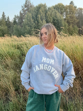 Load image into Gallery viewer, MOM HANGOVER LUX CREW